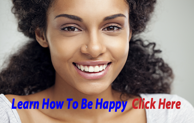 Learn How You Can Be Happy - Click Here